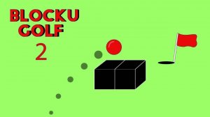 Blocku Golf 2: Puzzle Mini Golf Game