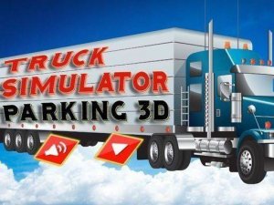 Truck Simulator Parking 3D Game